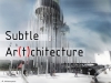 [Pour] une Ar(t)chitecture Subtile