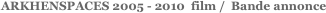  ARKHENSPACES 2005 - 2010